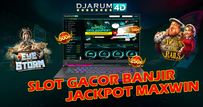 Slot Gacor Banjir Jackpot Maxwin Djarum4d
