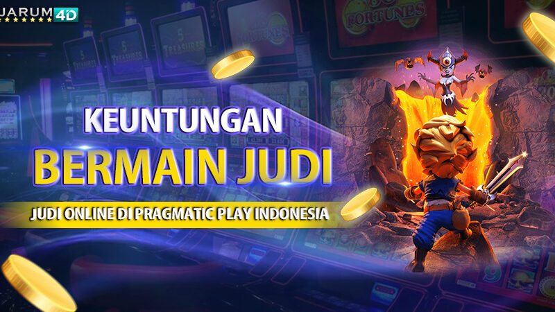 Keuntungan Bermain Judi Online di Pragmatic Play Indonesia